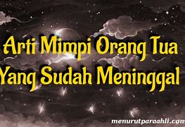 Arti Mimpi Melihat Orang Meninggal Yang Tidak Dikenal Togel